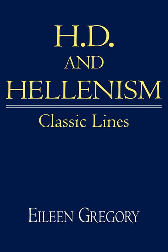 Cover of H.D. And Hellenism: Classic Lines