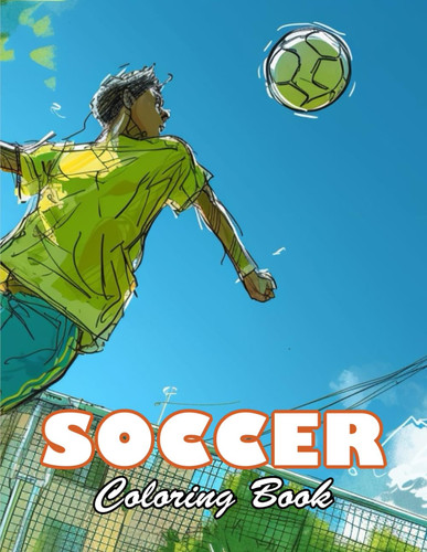 Cover of SOCCER COLORING BOOK - 100+ High-quality Illustrations for All Fans
