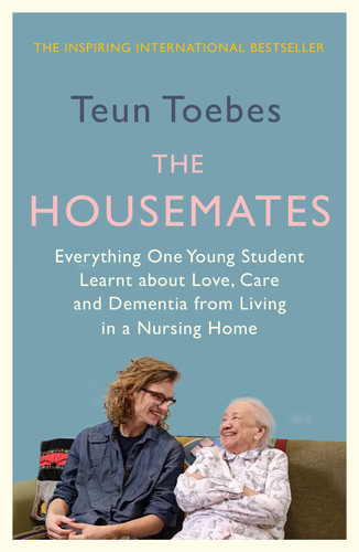 Cover of The Housemates: Everything One Young Student Learnt About Love, Care, and Dementia When He Chose to Live in a Nursing Home