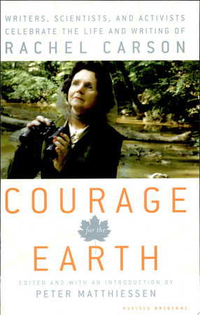 Cover of Courage for the Earth: Writers, Scientists, and Activists Celebrate the Life and Writing of Rachel Carson