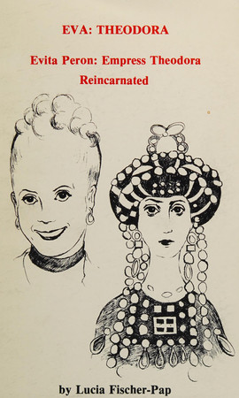 Cover of Eva, Theodora: Evita Peron, Empress Theodora Reincarnated