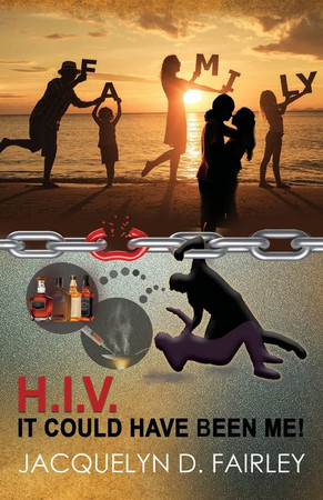 Cover of H. I. V. It Could Have Been Me!