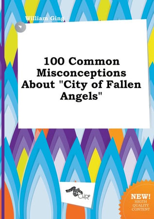 Cover of 100 Common Misconceptions About City of Fallen Angels