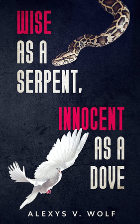 Cover of Wise As a Serpent, Innocent As a Dove