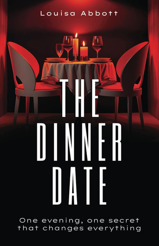 Cover of The Dinner Date - One Evening, One Secret That Changes Everything