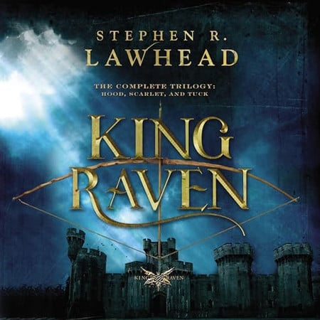Cover of The Complete King Raven Trilogy: Hood, Scarlet, Tuck (The King Raven Trilogy) (King Raven Trilogy, 1-3)