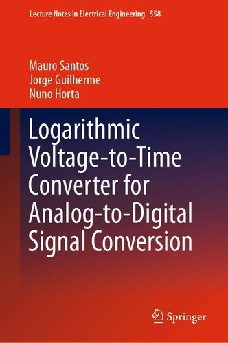 Cover of Logarithmic Voltage-to-time Converter for Analog-to-digital Signal Conversion