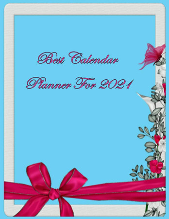 Cover of Best Calendar Planner For 2021: Calendar Planner 2021-2022 Daily,Agenda Planner for the Next Happy Years/ 8,5 X 11 Page 368
