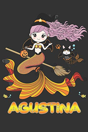 Cover of Agustina: Agustina Halloween Beautiful Mermaid Witch Want To Create An Emotional Moment For Agustina?, Show Agustina You Care With This Personal ... Very Own Planner Calendar Notebook Journal
