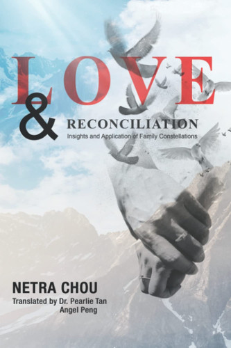 Cover of Love And Reconciliation: Insights and Application of Family Constellations