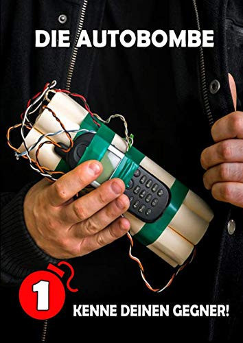 Cover of Die Autobombe Kenne Deinen Gegner!