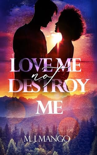 Cover of Love Me, Not Destroy Me