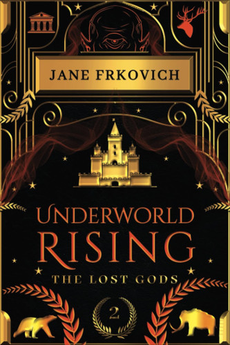 Cover of Underworld Rising: Part Two of the Lost Gods Series