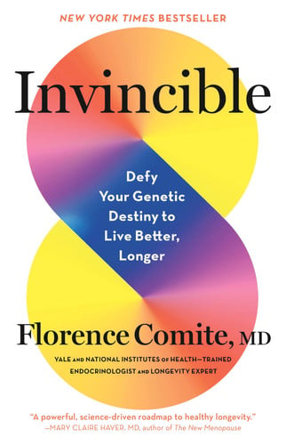Cover of Invincible: Defy Your Genetic Destiny to Live Better, Longer