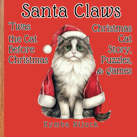 Cover of Santa Claws: 'Twas the Cat Before Christmas: A Fun Retelling of the Classic Christmas Poem for Young Children (and Cat Lovers!) With Puzzles and Games