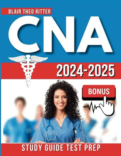 Cover of CNA Study Guide 2024-2025: Pass the Certified Nursing Assistant Exam With Flying Colors | Q&A | Tests | Extra Content