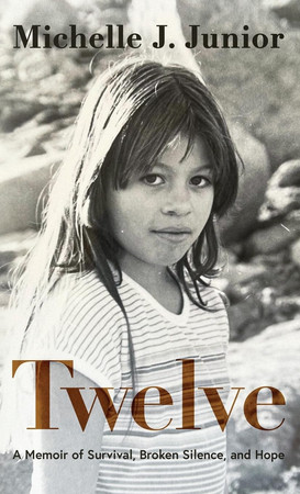Cover of Twelve: A Memoir of Survival, Broken Silence, and Hope