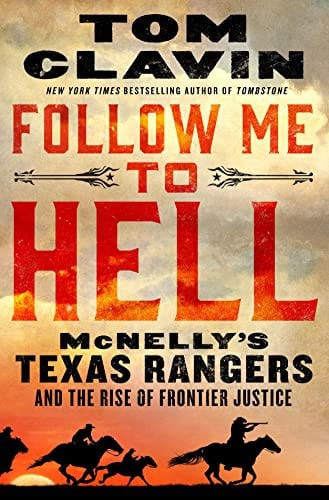 Cover of Follow Me to Hell: McNelly's Texas Rangers and the Rise of Frontier Justice