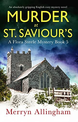 Cover of Murder at St Saviour’s: An absolutely gripping English cozy mystery novel (A Flora Steele Mystery Book 5)