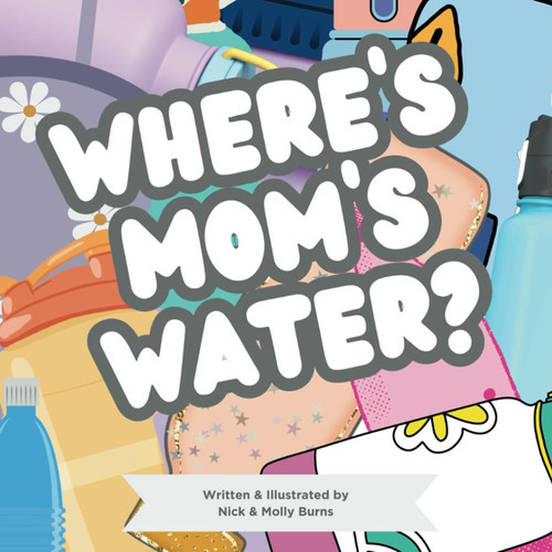 Cover of Where's Mom's Water?