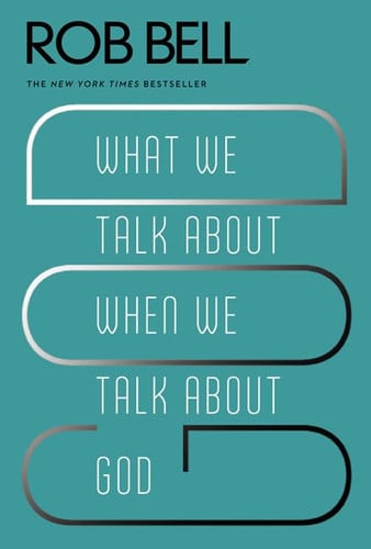 Cover of What We Talk About When We Talk About God