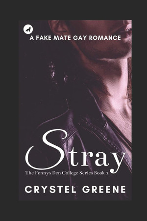 Cover of STRAY: A Fake Mate Gay Romance (The Fennys Den College Series)