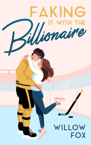 Cover of Faking It With the Billionaire