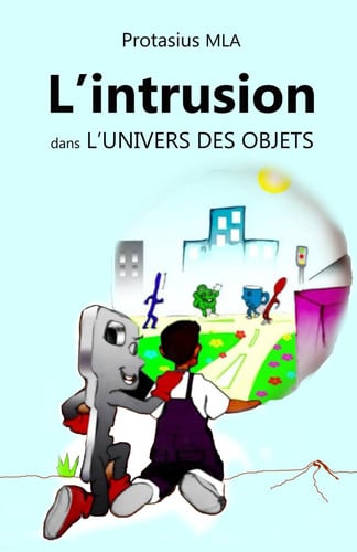 Cover of L'intrusion: L'univers Des Objets