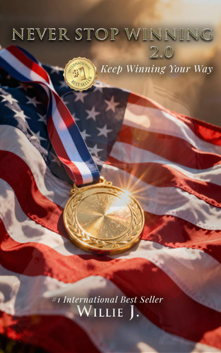 Cover of Never Stop Winning 2.0 - Keep Winning Your Way