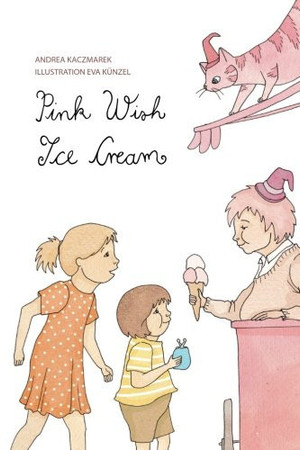 Cover of Pink Wish Ice Cream (All Those Colour Witches)