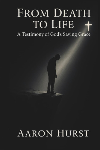 Cover of From Death to Life: A Testimony of God’s Saving Grace
