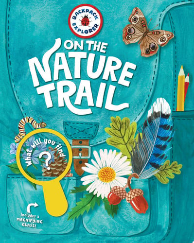 Cover of Backpack Explorer: On the Nature Trail What Will You Find?