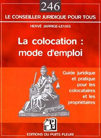 Cover of La Colocation, Mode D'emploi: Guide Pratique Et Juridique Pour Les Colocataires Et Les Propriétaires