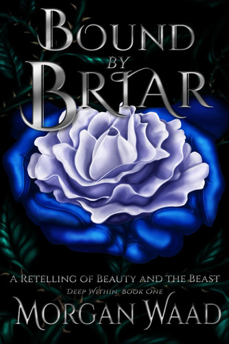 Cover of Bound by Briar: A Retelling of Beauty and the Beast (Deep Within)