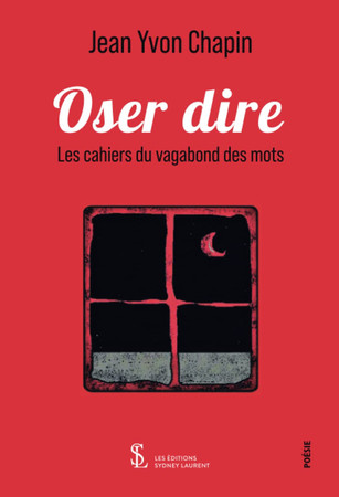 Cover of Oser Dire: Les Cahiers Du Vagabond Des Mots. Volume. 1