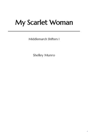 Cover of My Scarlet Woman (Middlemarch Shifters, #1)