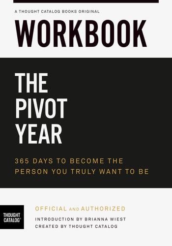 Cover of Workbook: The Pivot Year: 365 Days To Become The Person You Truly Want to Be by Brianna Wiest: Official and Authorized