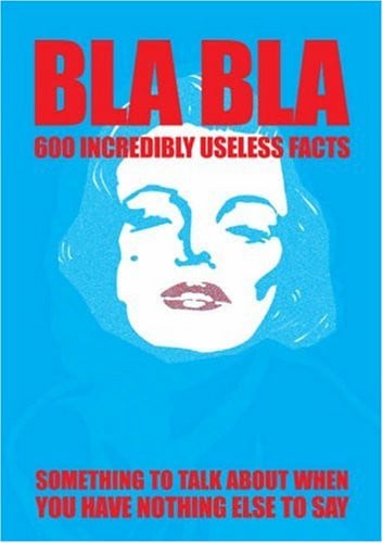 Cover of BLA BLA 600 Incredibly Useless Facts