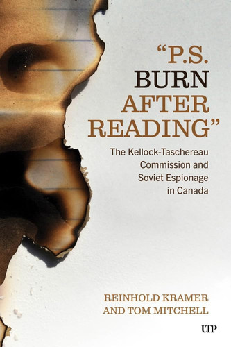 Cover of 'PS: Burn After Reading': The Kellock-Taschereau Commision and Soviet Espionage (Osgoode Society for Canadian Legal History)