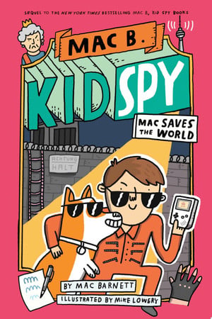 Cover of Mac Saves the World (Mac B., Kid Spy #6)