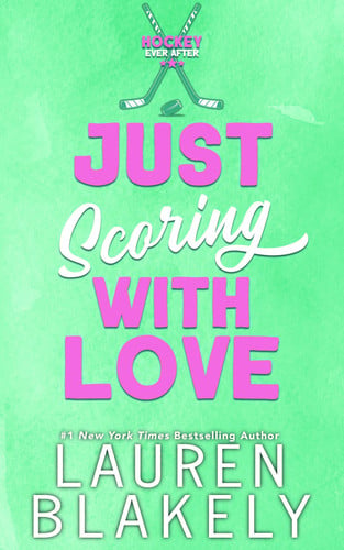 Cover of Just Scoring With Love (Hockey Ever After)