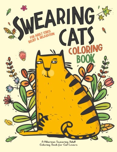 Cover of Swearing Cats: A Hilarious Adult Coloring Book for Cats Lovers Cursing Cat Coloring Book for Adults