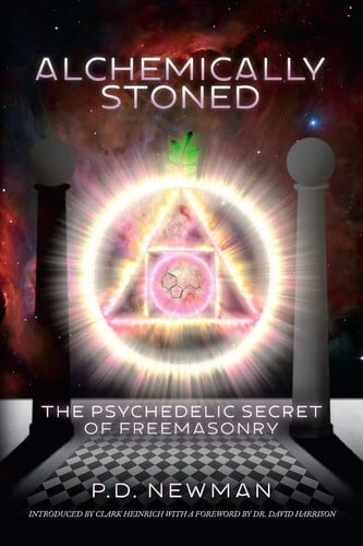 Cover of Alchemically Stoned - The Psychedelic Secret of Freemasonry The Psychedelic Secret of Freemasonry