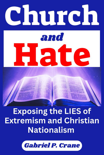 Cover of Church and Hate - Exposing the Lies of Extremism and Christian Nationalism