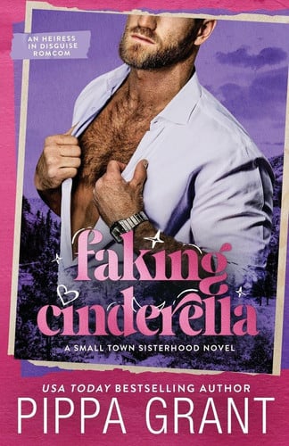Cover of Faking Cinderella - An Heiress in Disguise Romcom