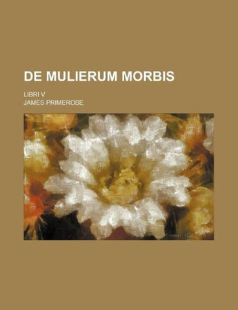 Cover of De Mulierum Morbis; Libri V
