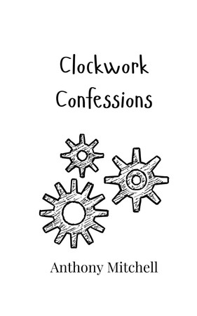 Cover of Clockwork Confessions