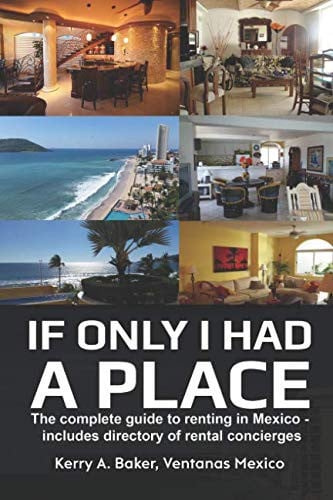 Cover of If Only I Had a Place: The Aspiring Expat's Guide to Renting Luxuriously in Mexico for Less Includes Rental Concierge Listing