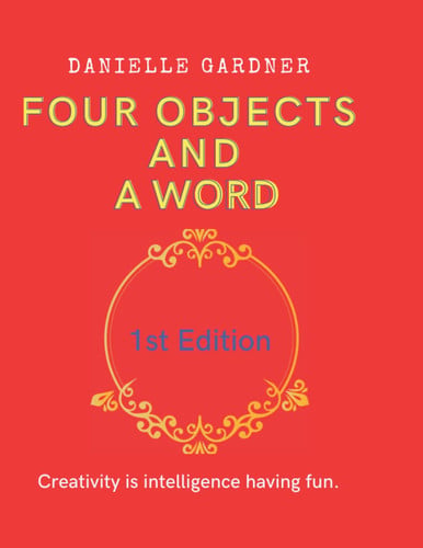 Cover of Four Objects And A Word: A Fun Picture Game For Seniors, Kids And Young Adults