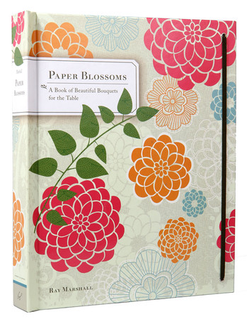 Cover of Paper Blossoms: A Book of Beautiful Bouquets for the Table